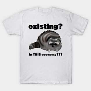 "In this economy" Raccoon Meme T-Shirt